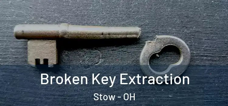Broken Key Extraction Stow - OH