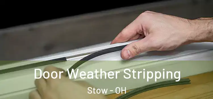 Door Weather Stripping Stow - OH