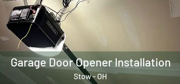  Garage Door Opener Installation Stow - OH