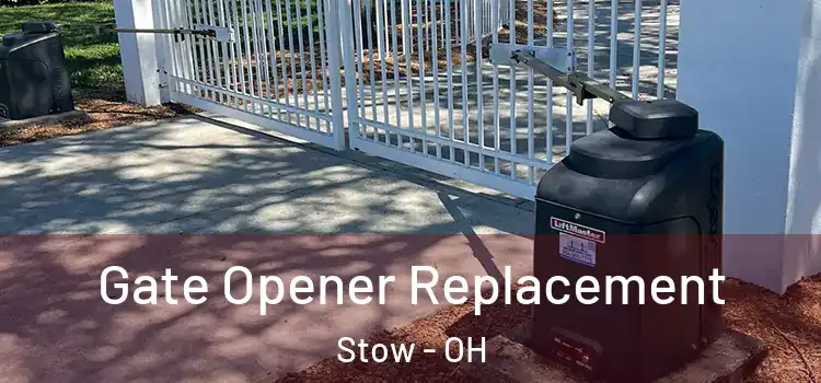  Gate Opener Replacement Stow - OH