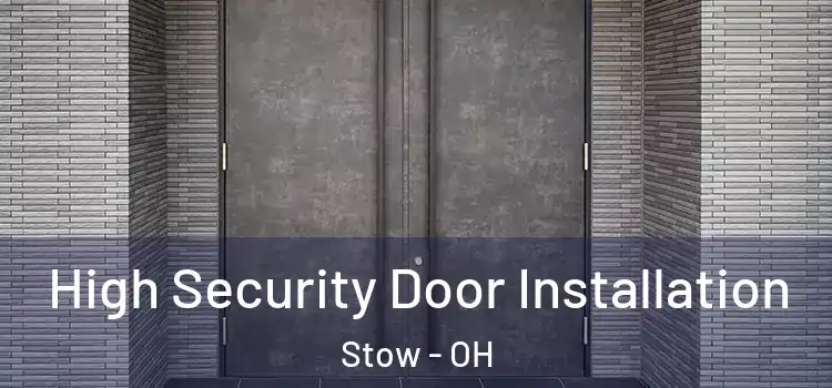 High Security Door Installation Stow - OH