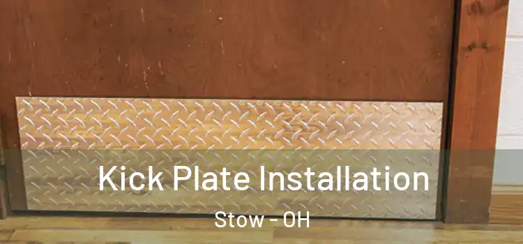  Kick Plate Installation Stow - OH