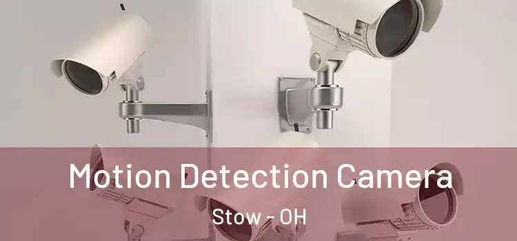  Motion Detection Camera Stow - OH