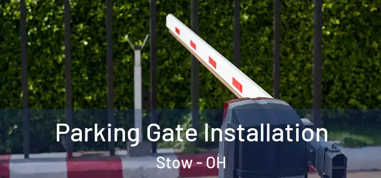  Parking Gate Installation Stow - OH